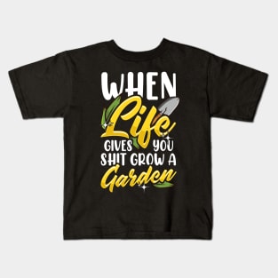 Funny When Life Gives You Shit Grow a Garden Pun Kids T-Shirt